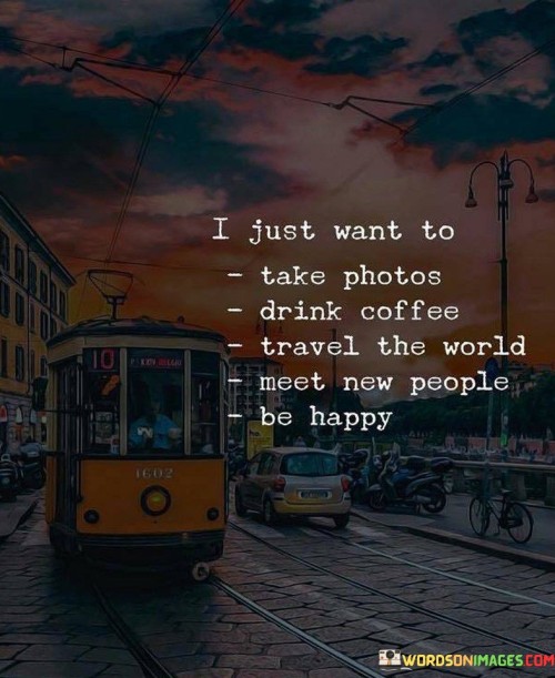 I-Just-Want-To-Take-Photos-Drink-Coffee-Quotes.jpeg