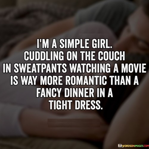 I'm A Simple Girl Cuddling On The Couch In Sweatpants Watching Quotes