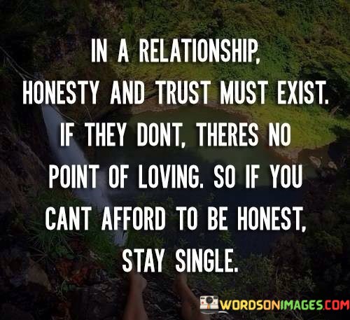 In-A-Relationship-Honesty-And-Trust-Must-Exist-If-They-Dont-Quotes.jpeg