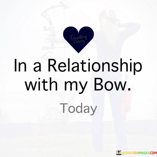 In-A-Relationship-With-My-Bow-Quotes.jpeg