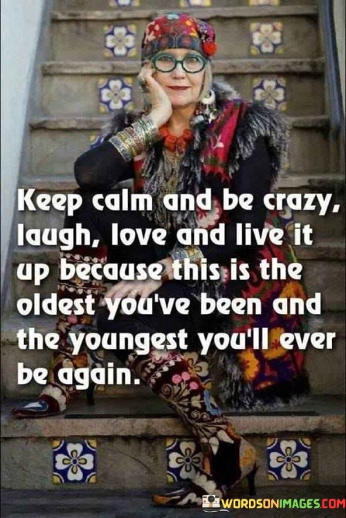 Keep-Calm-And-Be-Crazy-Laugh-Love-And-Live-Quotes.jpeg