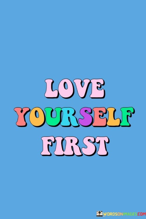 Love-Yourself-First-Quotes0b337d7e779faf73.jpeg