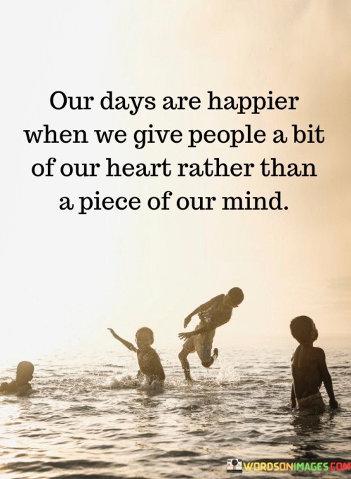 Our-Days-Are-Happier-When-We-Give-People-A-Bit-Of-Our-Quotes.jpeg