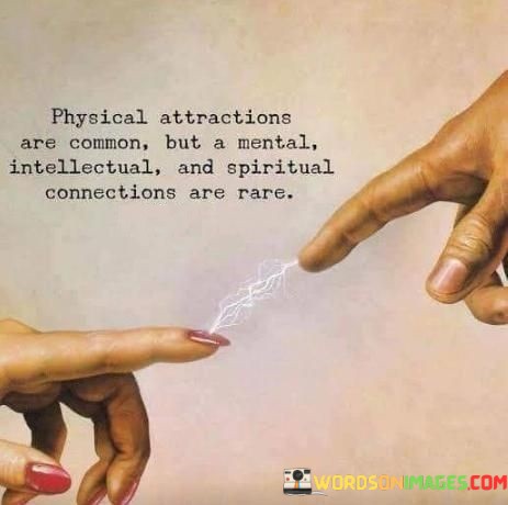 Physical-Attractions-Are-Common-But-A-Mental-Intellectual-And-Spiritual-Quotes.jpeg