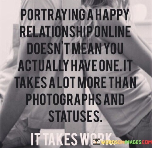 Portraying-A-Happy-Relationship-Online-Doesnt-Mean-You-Actually-Quotes.jpeg