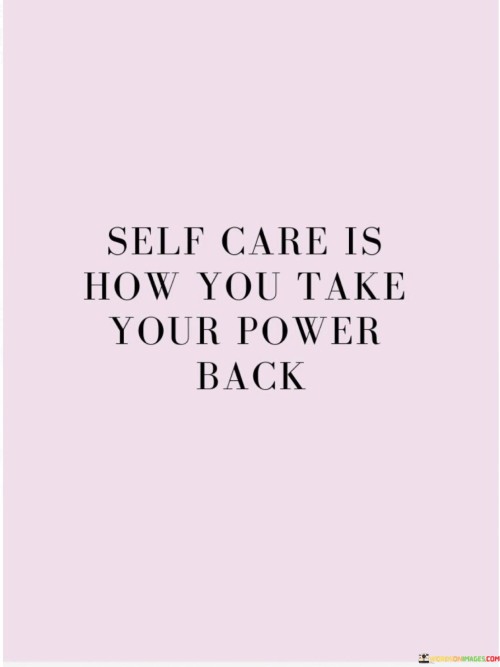 Self-Care-Is-How-You-Take-Your-Power-Back-Quotes.jpeg