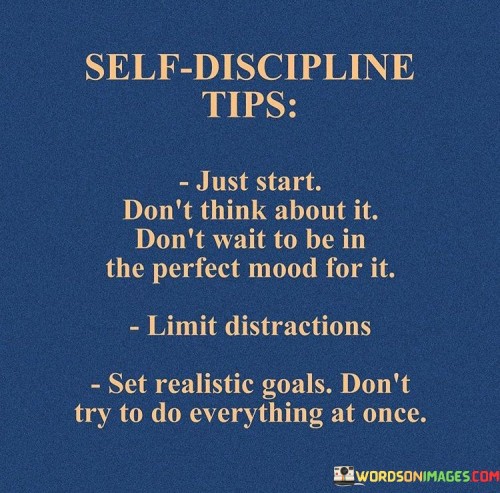 Self-Discipline-Tips-Just-Start-Dont-Thing-About-It-Quotes.jpeg