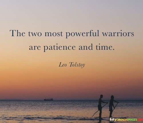 The-Two-Most-Powerful-Warriors-Are-Patience-And-Time-Quotes.jpeg