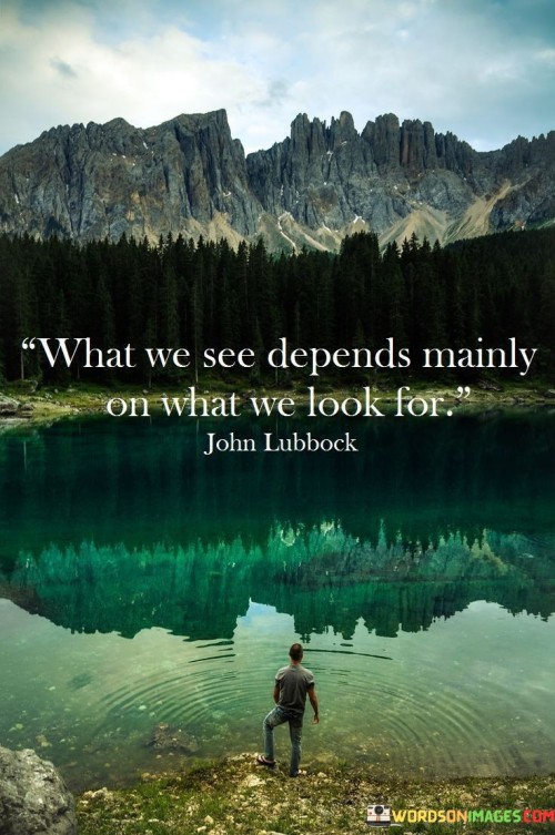 What-We-See-Depends-Mainly-On-Quotes.jpeg