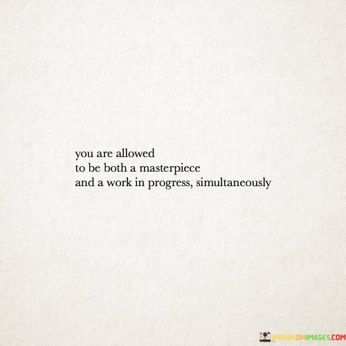You-Are-Allowed-To-Be-Both-A-Masterpiece-Quotes.jpeg