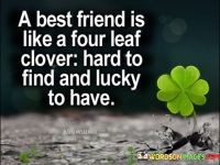 A-Best-Friend-Is-Like-A-Four-Leaf-Clover-Hard-To-Find-Quotes.jpeg