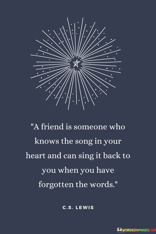 A-Friend-Is-Someone-Who-Knows-The-Song-In-Your-Heart-And-Quotes.jpeg