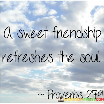 A-Sweet-Friendship-Refreshes-The-Soul-Quotes.jpeg