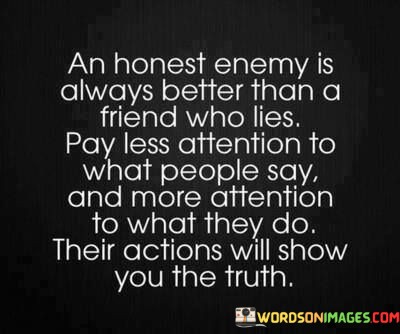 An-Honest-Enemy-Is-Always-Better-Than-A-Friend-Who-Lies-Pay-Less-Quotese2a04f8b0e95e814.jpeg