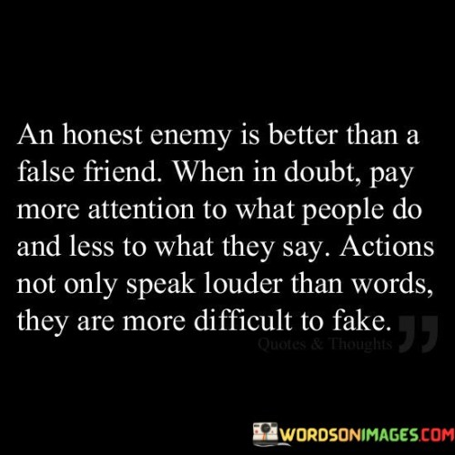 An Honest Enemy Is Better Than A False Friend When In Doubt Quotes