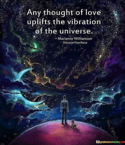 Any Thought Of Love Uplifts The Vibration Of The Universe Quotes