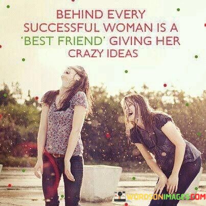 Behind-Every-Successful-Woman-Is-A-Best-Friend-Quotes.jpeg