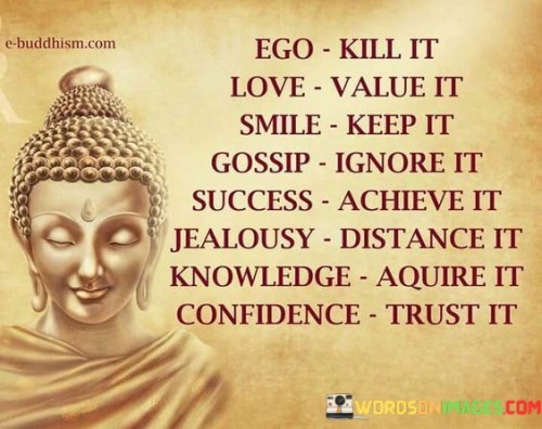 Ego-Kill-It-Love-Value-It-Smile-Keep-It-Gossip-Ignore-It-Quotes.jpeg
