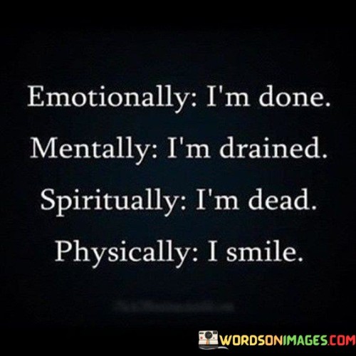 Emotionally I'm Done Mentally I'm Drained Sipritually I'm Dead Quotes