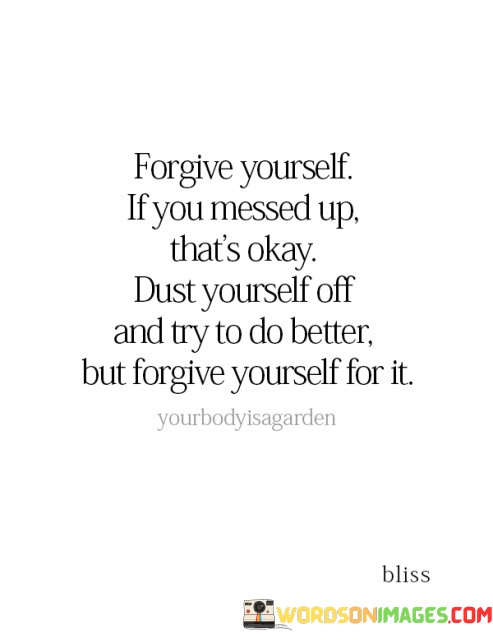 Forgive-Yourself-If-You-Messed-Up-Thats-Okay-Quotes.jpeg