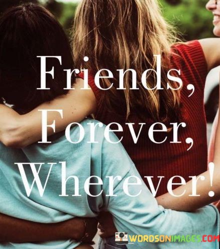 Friends-Forever-Wherever-Quotes.jpeg