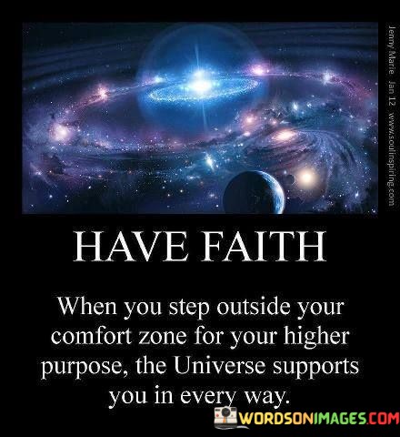 Have-Faith-When-You-Step-Out-Tired-Your-Comfort-Zone-For-Your-Quotes.jpeg