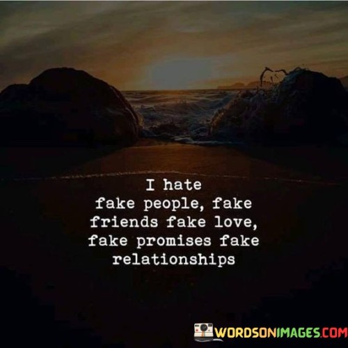 I Hate Fake People Fake Friends Fake Love Fake Promiss Fake Quotes