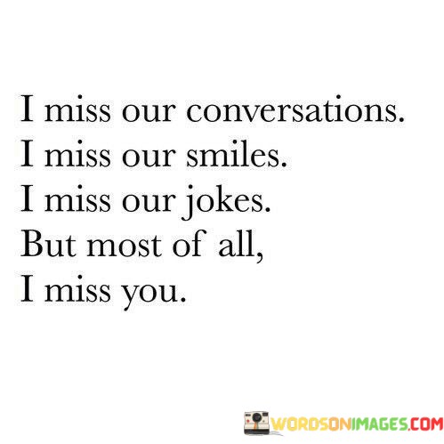 I-Miss-Our-Conversations-I-Miss-Our-Smiles-I-Miss-Quotes.jpeg