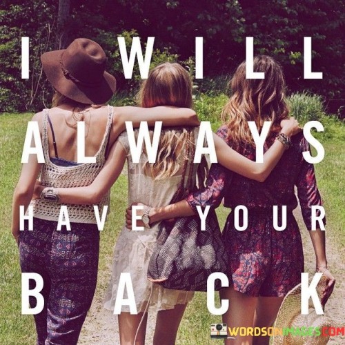 I Will Always Have Your Back Quotes