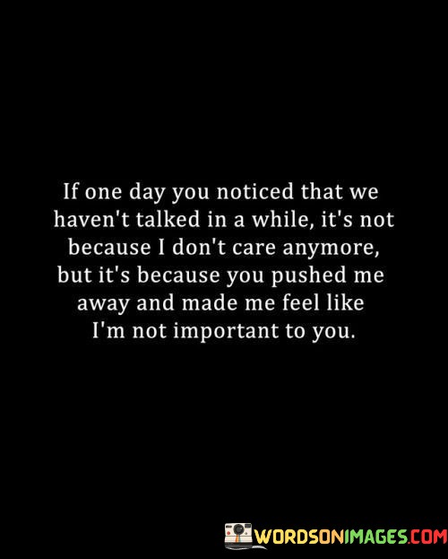 If-One-Day-You-Noticed-That-We-Havent-Talked-In-A-While-Quotes.jpeg