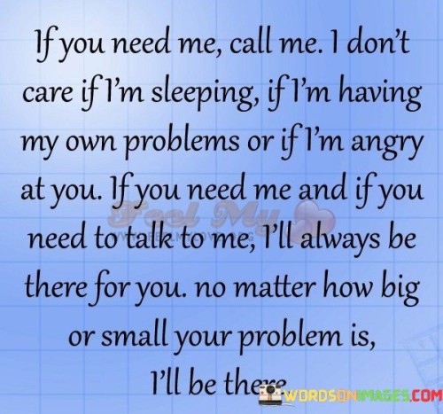 If You Need Me Call Me I Don't Care If I'm Sleeping If I'm Having Quotes