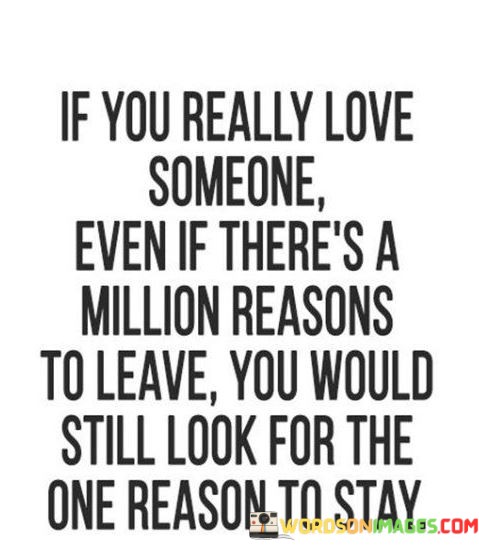 If-You-Really-Love-Someone-Even-If-Theres-A-Million-Reason-Quotes.jpeg