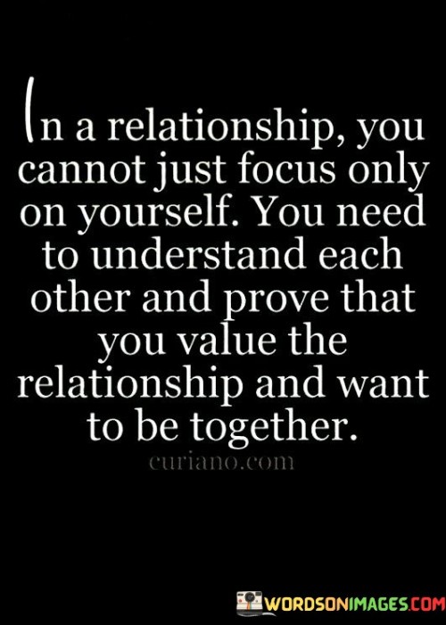 In A Relationship You Cannot Just Focus Only On Yourself You Need Quotes