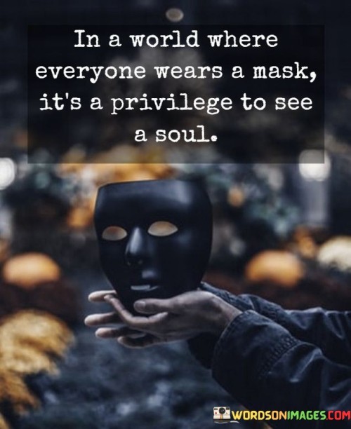 In-A-World-Where-Everyone-Wears-A-Mask-Its-A-Privilege-Quotes.jpeg