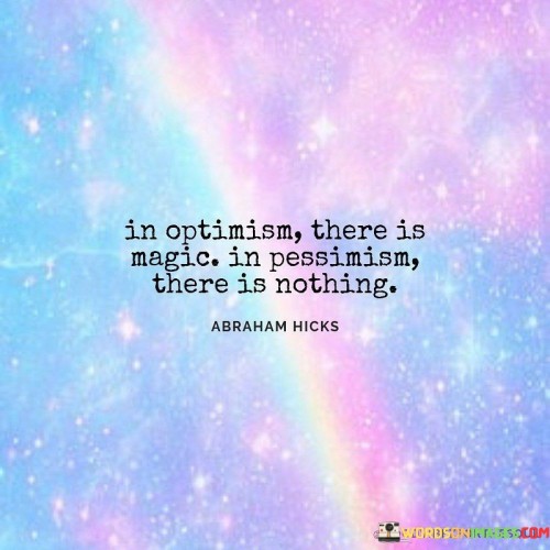 In-Optimism-There-Is-Magic-In-Passionism-There-Is-Nothing-Quotes.jpeg