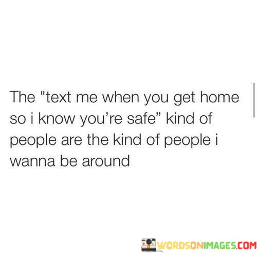 The-Text-Me-When-You-Get-Home-So-I-Know-Youre-Safe-Kind-Quotes.jpeg