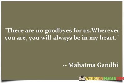 There-Are-No-Goodbyes-For-Us-Wherever-You-Are-You-Will-Always-Quotes.jpeg