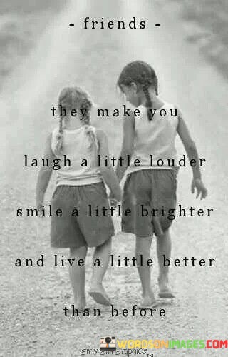 They-Make-You-Laugh-A-Little-Louder-Smile-A-Little-Brihter-And-Quotes.jpeg