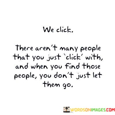 We-Click-There-Arent-Many-People-That-You-Just-Click-With-And-Quotes.jpeg