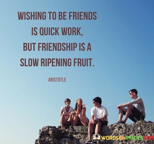 Wishing-To-Be-Friends-Is-Quick-Work-But-Friendship-Is-Quotes.jpeg