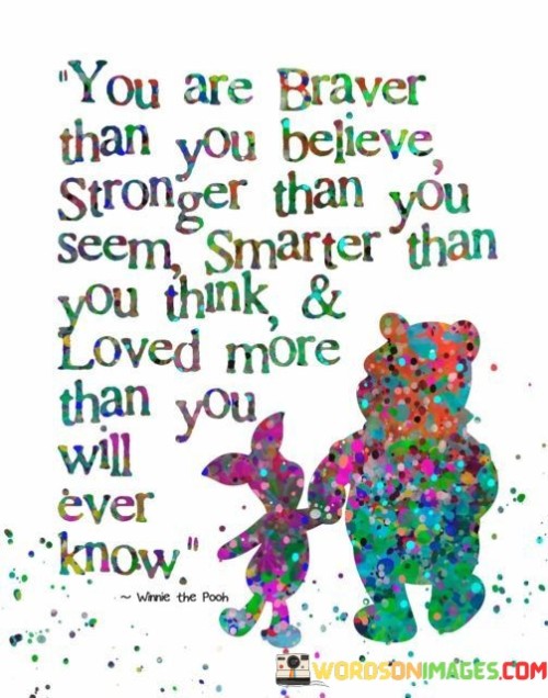 You-Are-Braver-Than-You-Believe-Stronger-Than-You-Seem-Quotes.jpeg