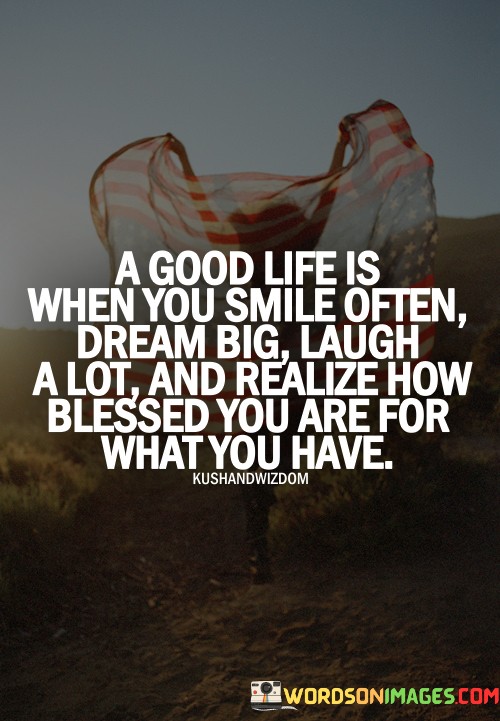 A-Good-Life-Is-When-You-Smile-Often-Dream-Quotes.jpeg