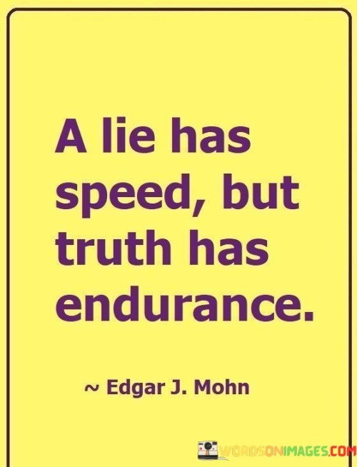 A-Lie-Has-Speed-But-Truth-Has-Endurance-Quotes