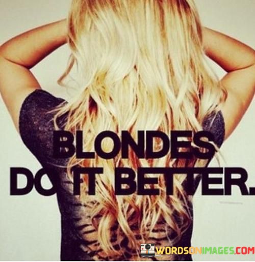 Blondes-Do-It-Better-Quotes.jpeg