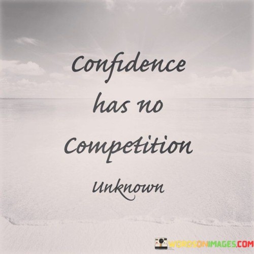 Cinfidence Has No Competition Quotes