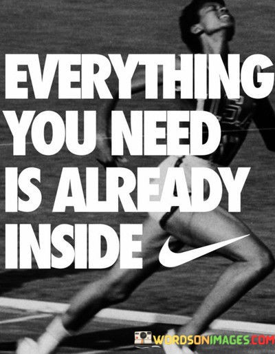 Everything-You-Need-Is-Already-Inside-Quotes.jpeg