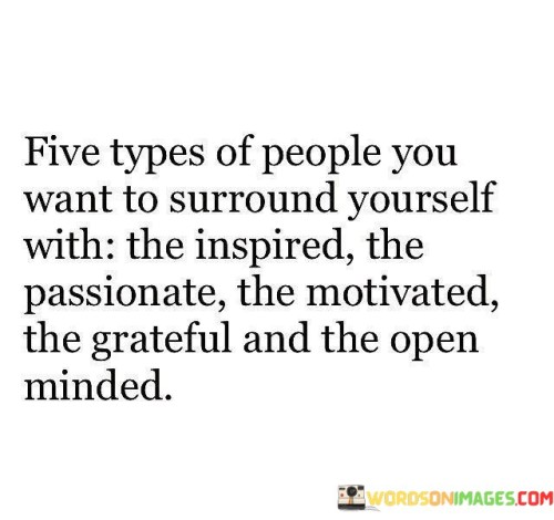 Five Types Of People You Want To Surround Yourself Quotes