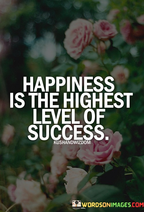 Happiness-Is-The-Highest-Level-Of-Success-Quotes.jpeg