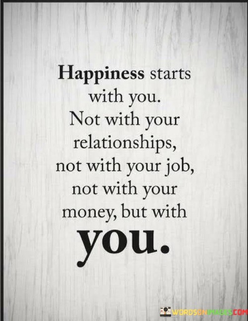 Happiness-Starts-With-You-Not-With-Your-Relationships-Quotes