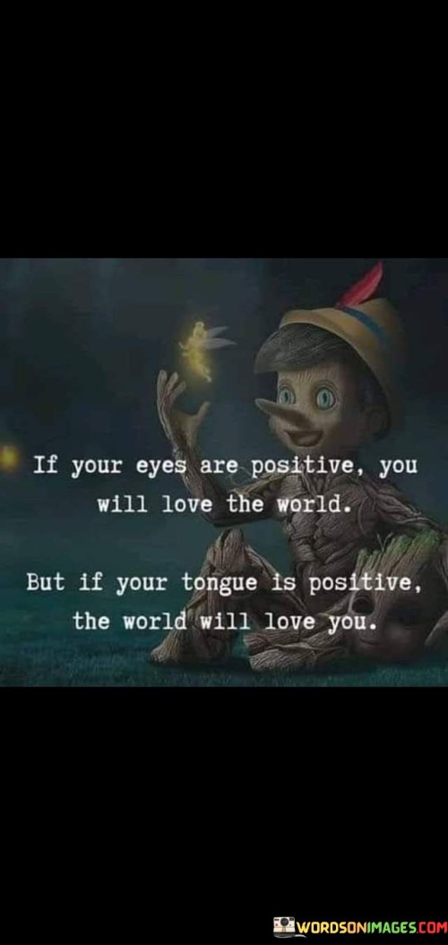If Your Eyes Are Positive You Will Love The World Quotes